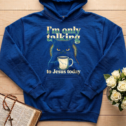 I'm Only Talking To Jesus Today 01