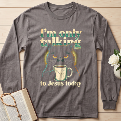 I'm Only Talking To Jesus Today 01