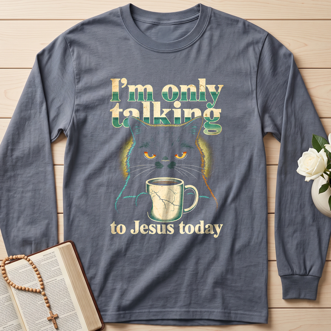 I'm Only Talking To Jesus Today 01