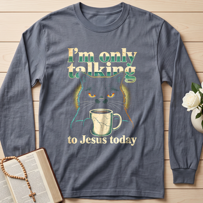 I'm Only Talking To Jesus Today 01