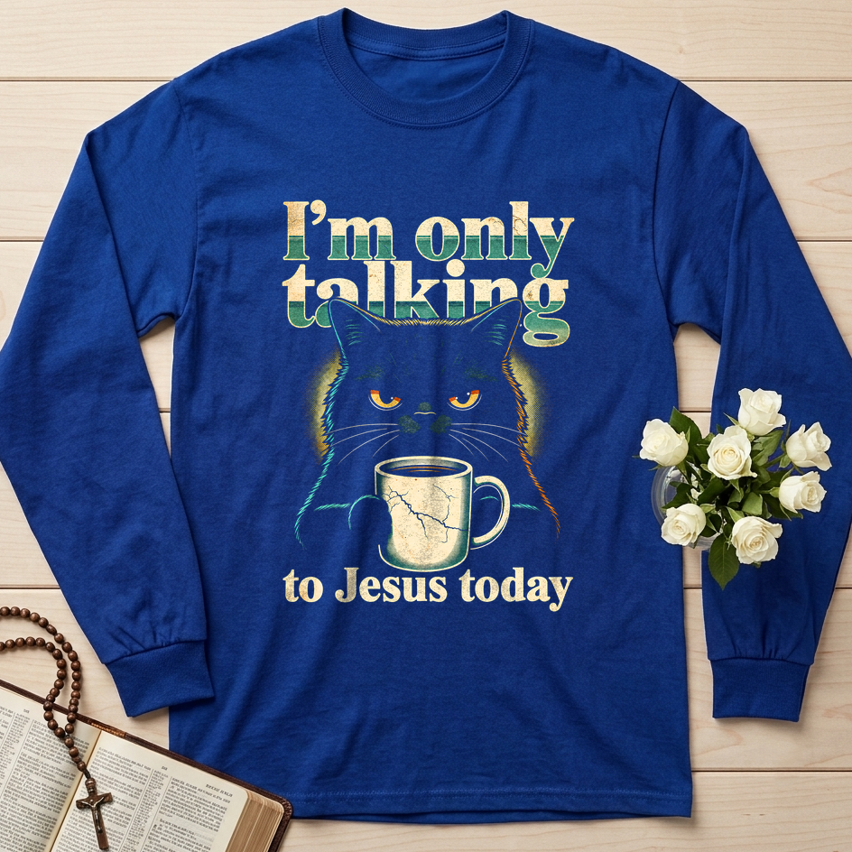 I'm Only Talking To Jesus Today 01
