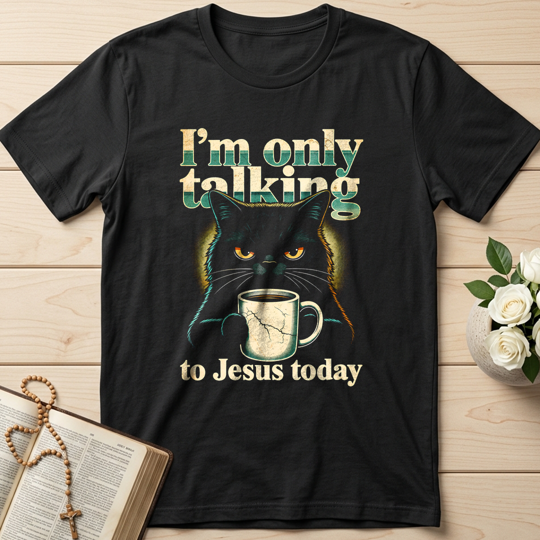 I'm Only Talking To Jesus Today 01
