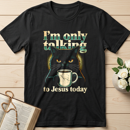 I'm Only Talking To Jesus Today 01