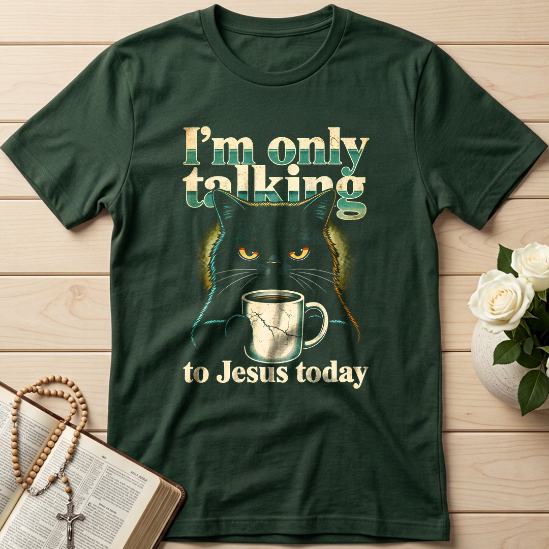 I'm Only Talking To Jesus Today 01