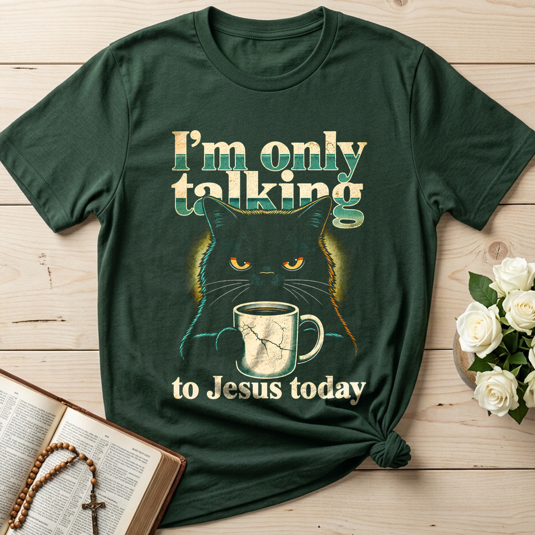 I'm Only Talking To Jesus Today 01
