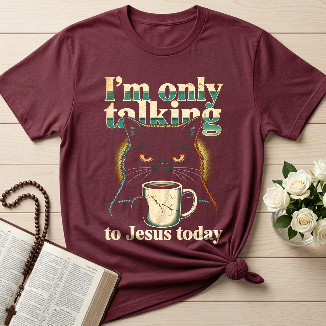 I'm Only Talking To Jesus Today 01