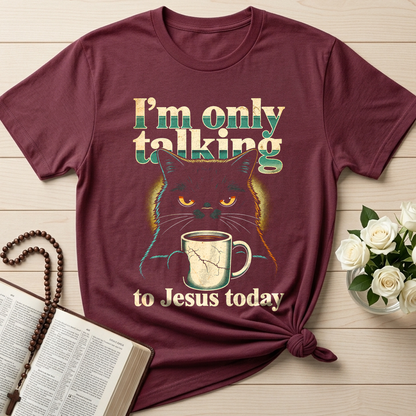 I'm Only Talking To Jesus Today 01