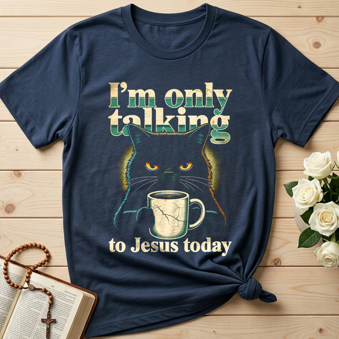 I'm Only Talking To Jesus Today 01