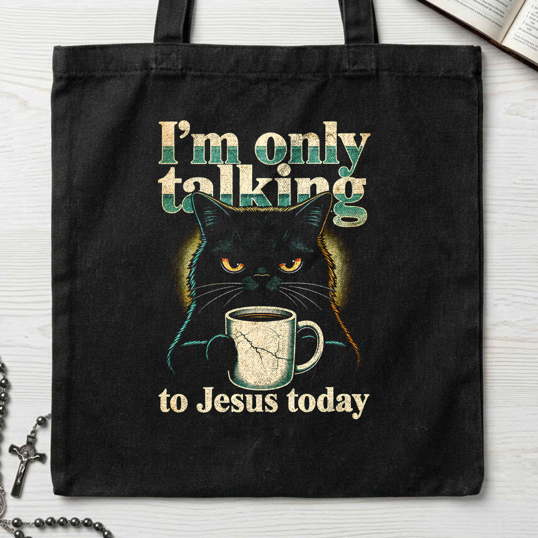 I'm Only Talking To Jesus Today 01