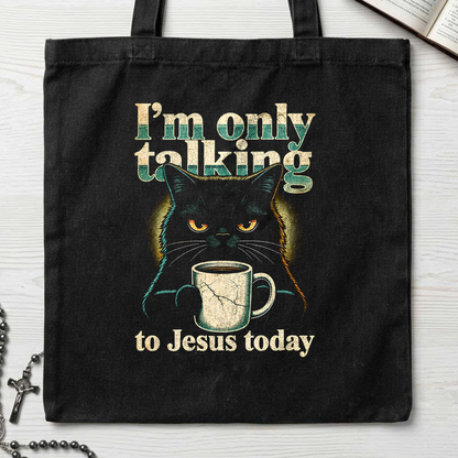 I'm Only Talking To Jesus Today 01