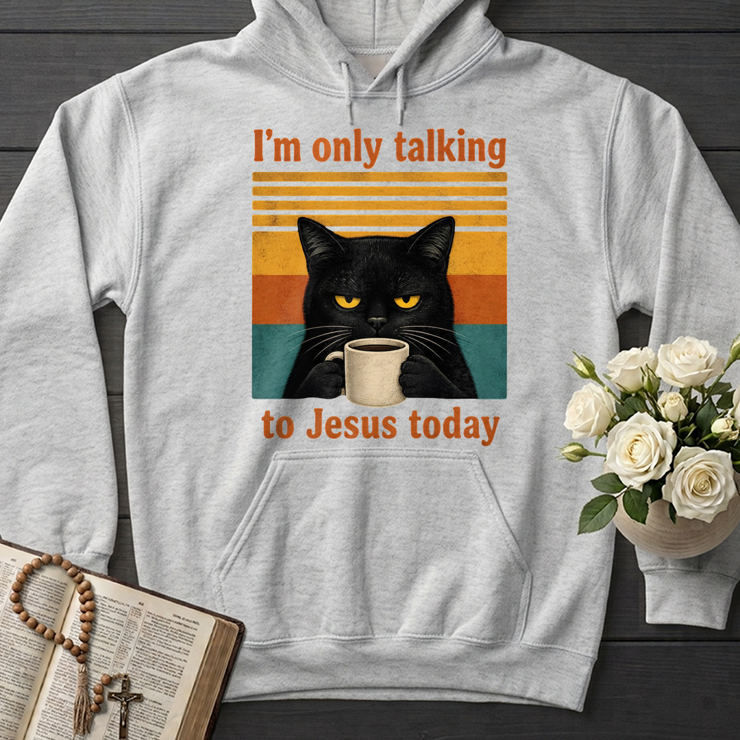 I'm Only Talking To Jesus Today 02