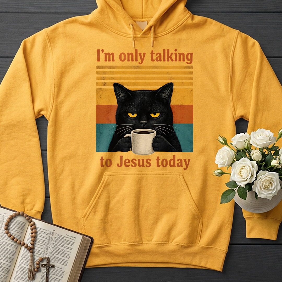 I'm Only Talking To Jesus Today 02