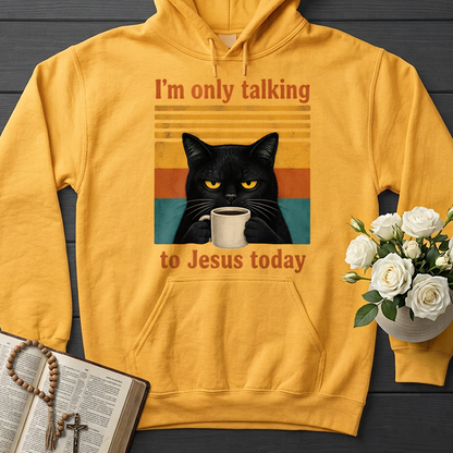 I'm Only Talking To Jesus Today 02
