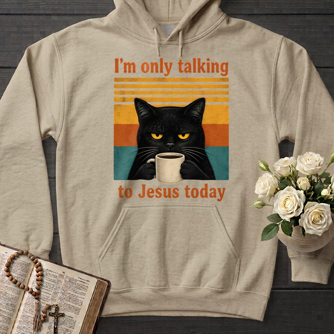 I'm Only Talking To Jesus Today 02