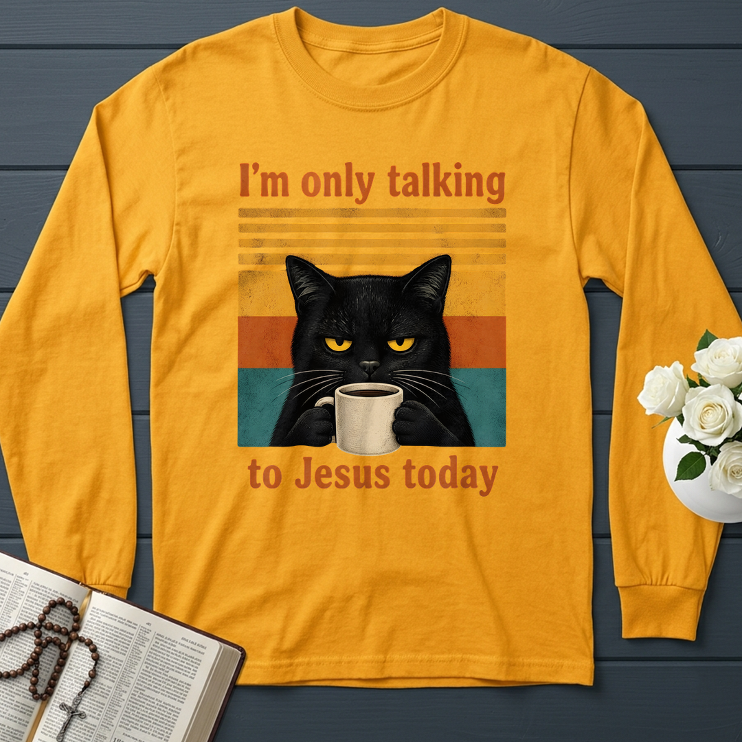 I'm Only Talking To Jesus Today 02