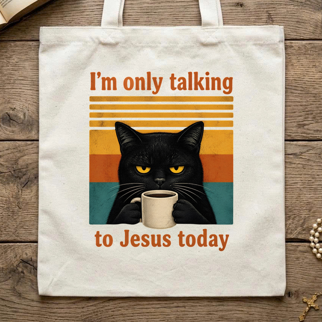 I'm Only Talking To Jesus Today 02