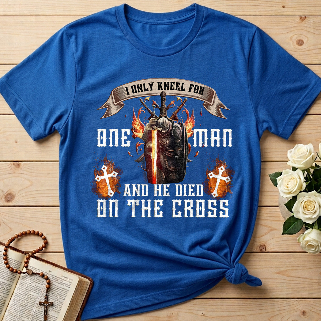 I Only Kneel For One Man And He Died On The Cross 07