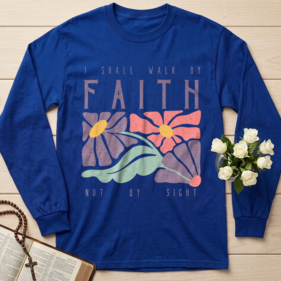 I Shall Walk By Faith Not By Sight 01