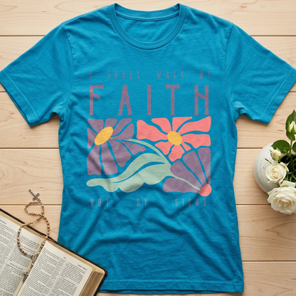 I Shall Walk By Faith Not By Sight 01