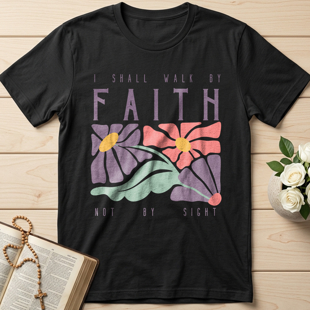 I Shall Walk By Faith Not By Sight 01