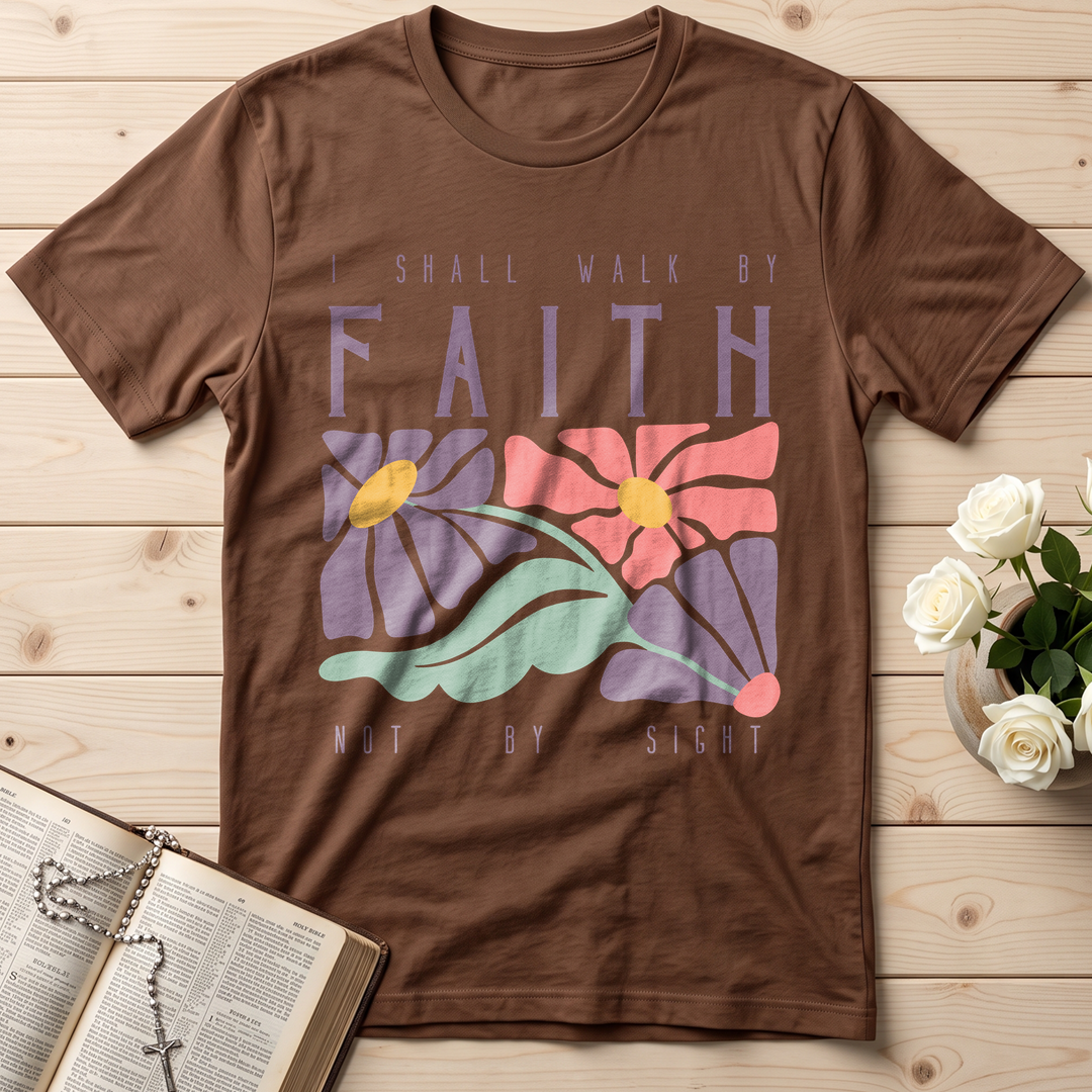 I Shall Walk By Faith Not By Sight 01