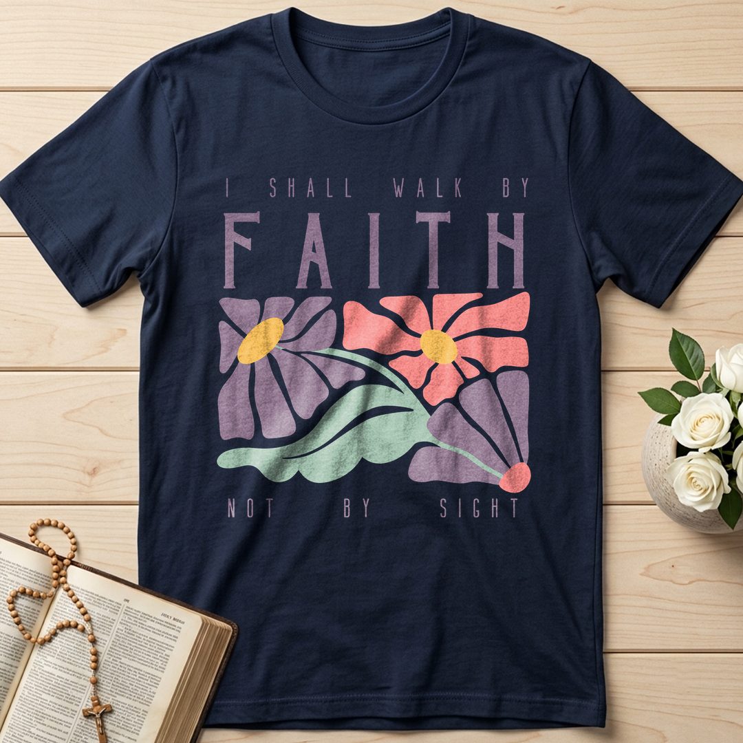 I Shall Walk By Faith Not By Sight 01