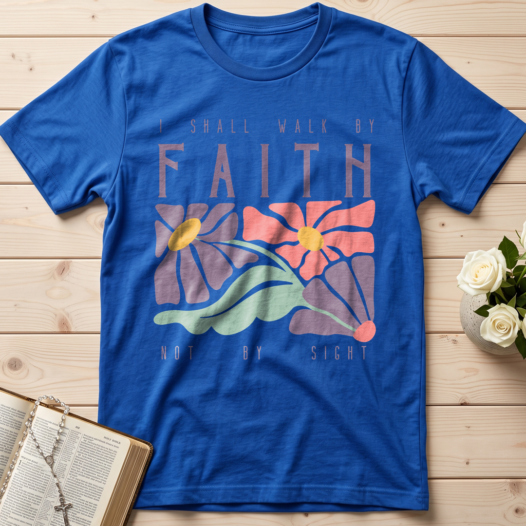 I Shall Walk By Faith Not By Sight 01