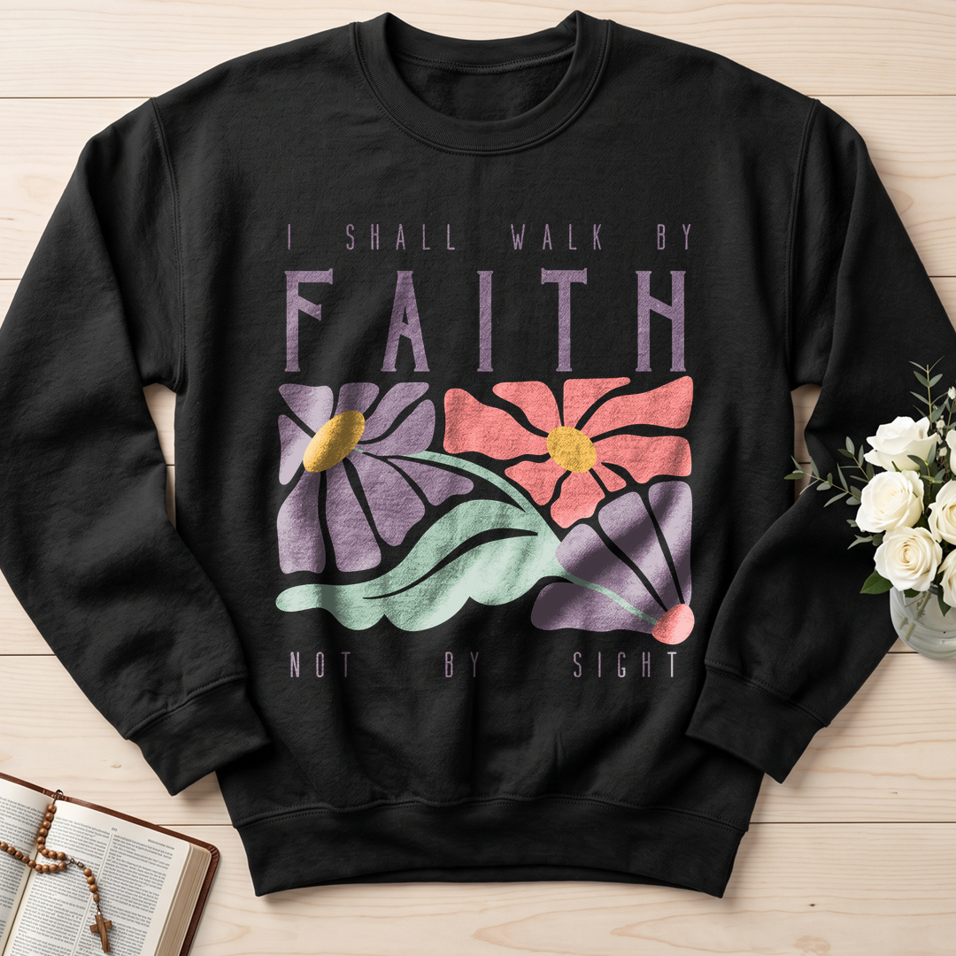 I Shall Walk By Faith Not By Sight 01