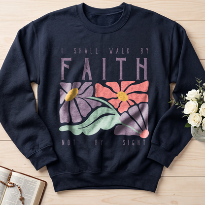 I Shall Walk By Faith Not By Sight 01