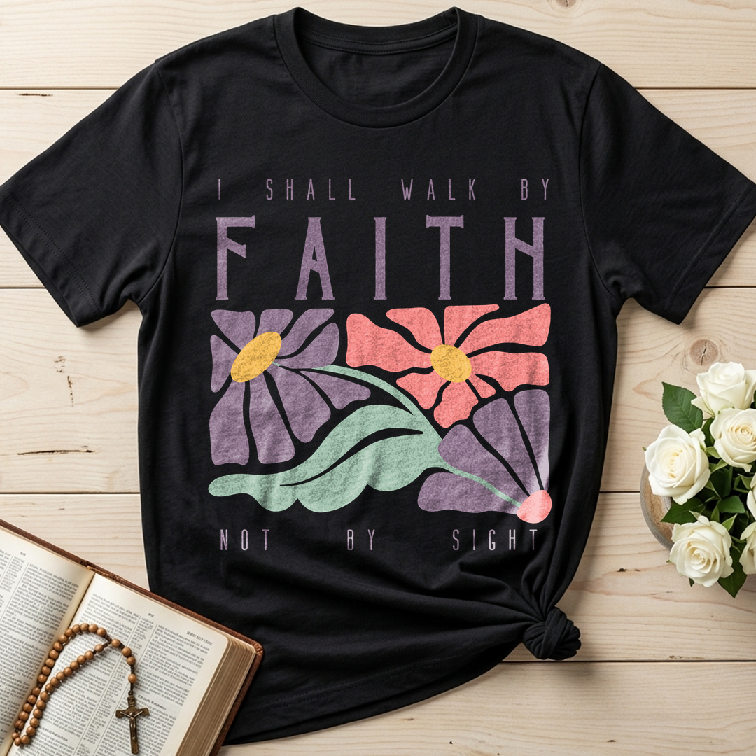 I Shall Walk By Faith Not By Sight 01