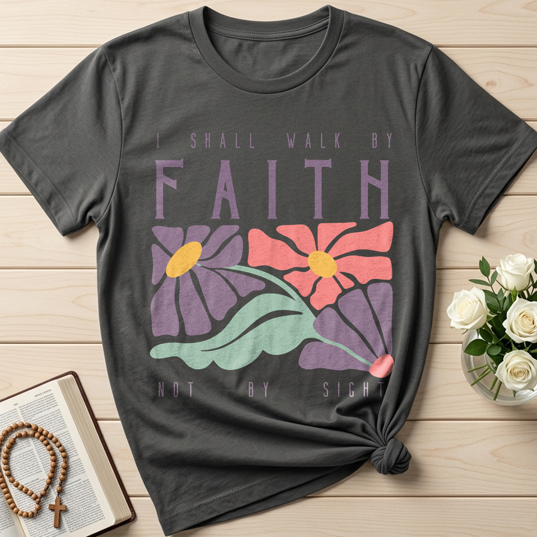 I Shall Walk By Faith Not By Sight 01