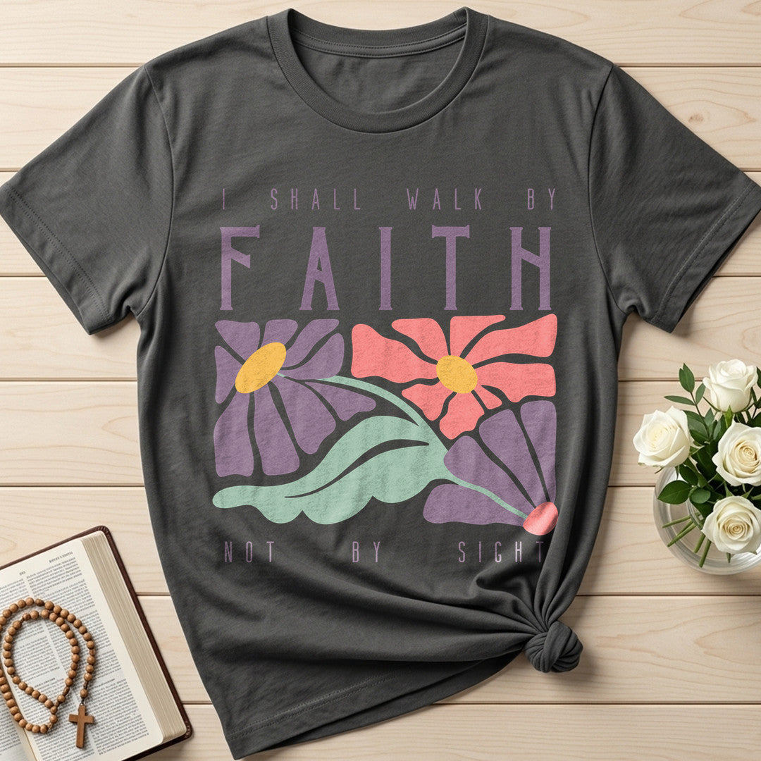 I Shall Walk By Faith Not By Sight 01