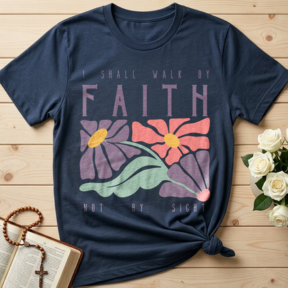 I Shall Walk By Faith Not By Sight 01