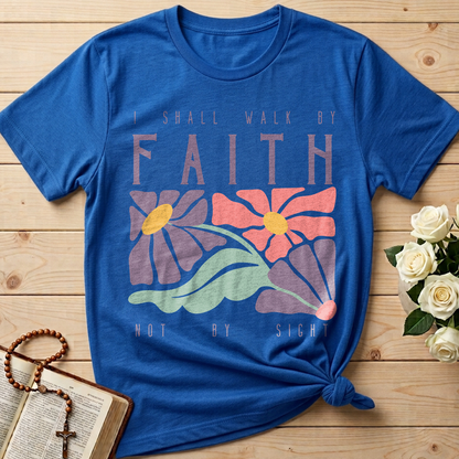I Shall Walk By Faith Not By Sight 01
