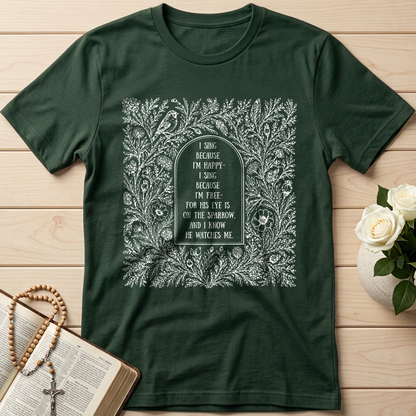 I Sing Because I'm Happy I Sing Because I'm Free For His Eye Is On The Sparrow And I Know He Watches Me 01