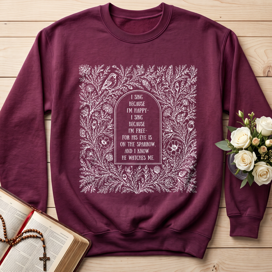 I Sing Because I'm Happy I Sing Because I'm Free For His Eye Is On The Sparrow And I Know He Watches Me 01