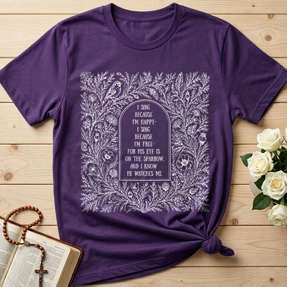 I Sing Because I'm Happy I Sing Because I'm Free For His Eye Is On The Sparrow And I Know He Watches Me 01