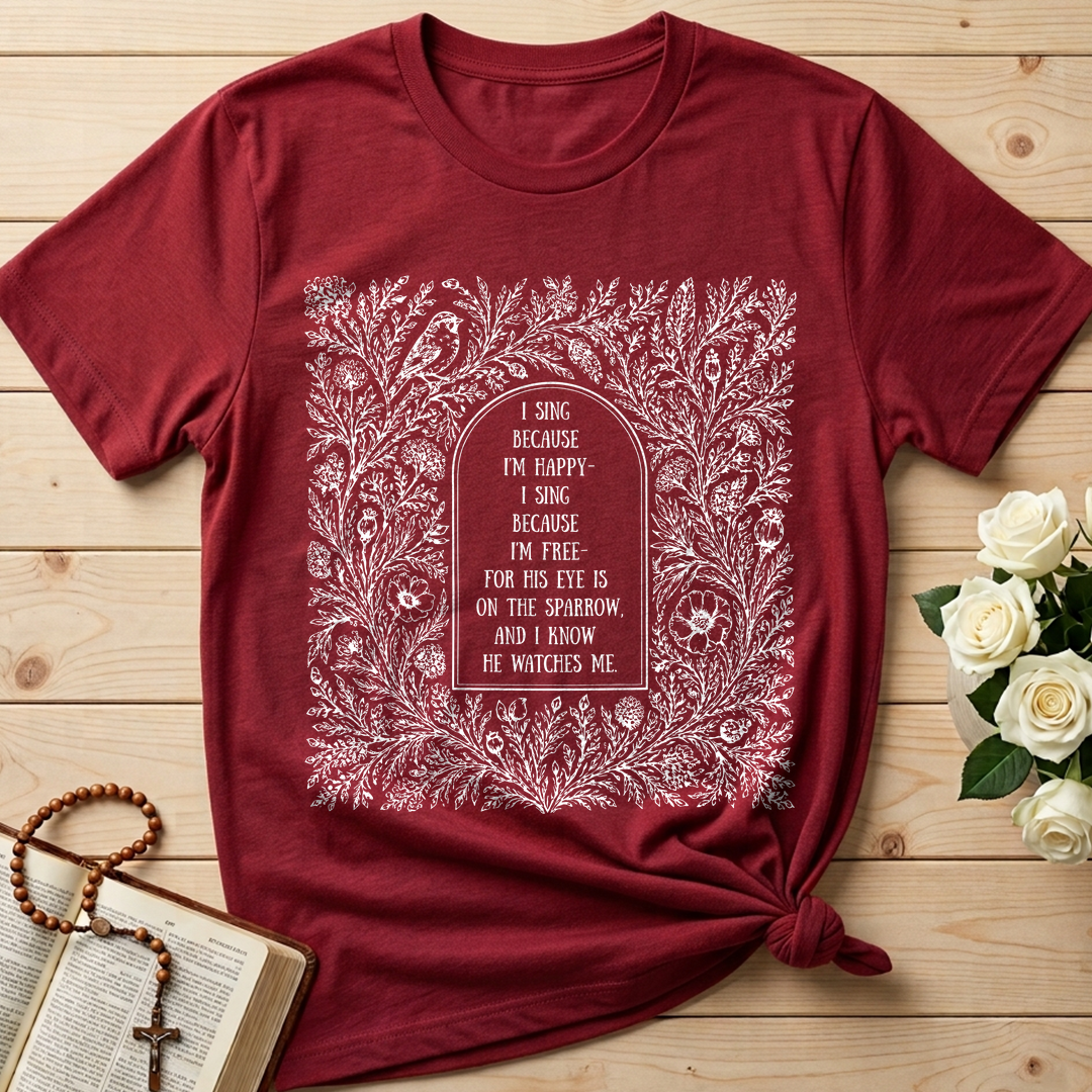 I Sing Because I'm Happy I Sing Because I'm Free For His Eye Is On The Sparrow And I Know He Watches Me 01