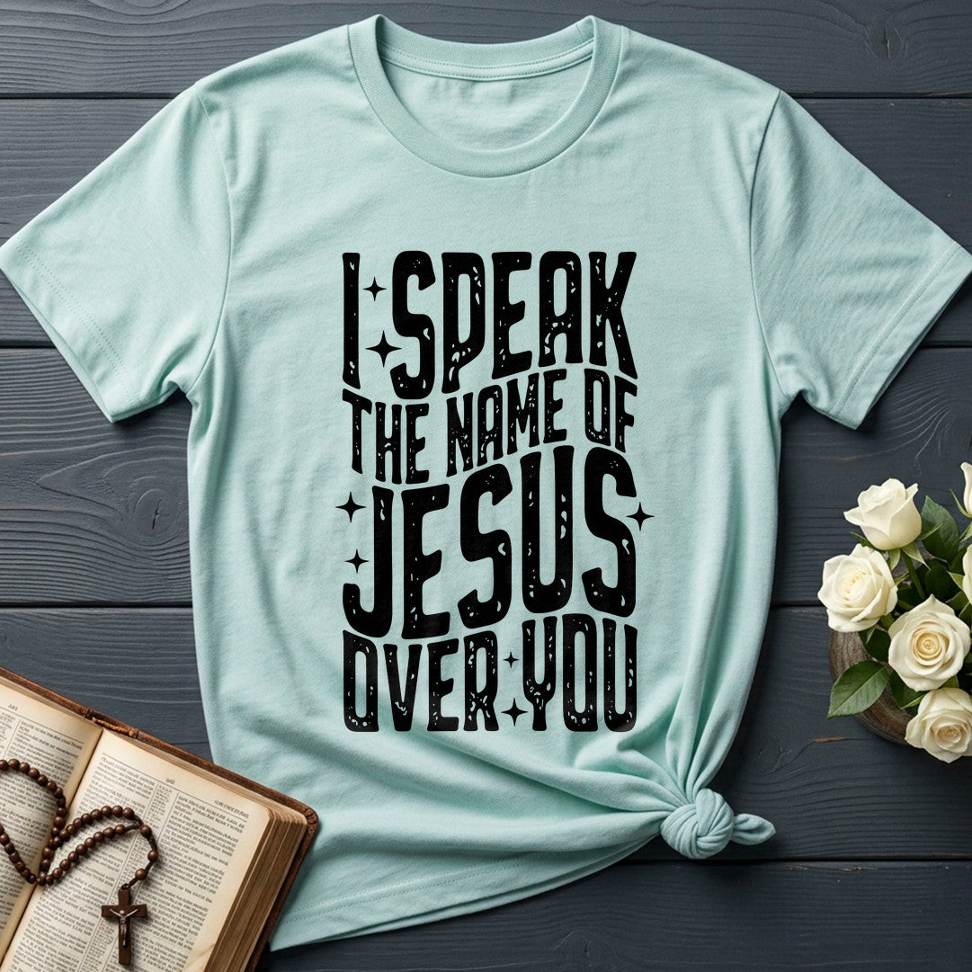 I Speak The Name Of Jesus Over You 04