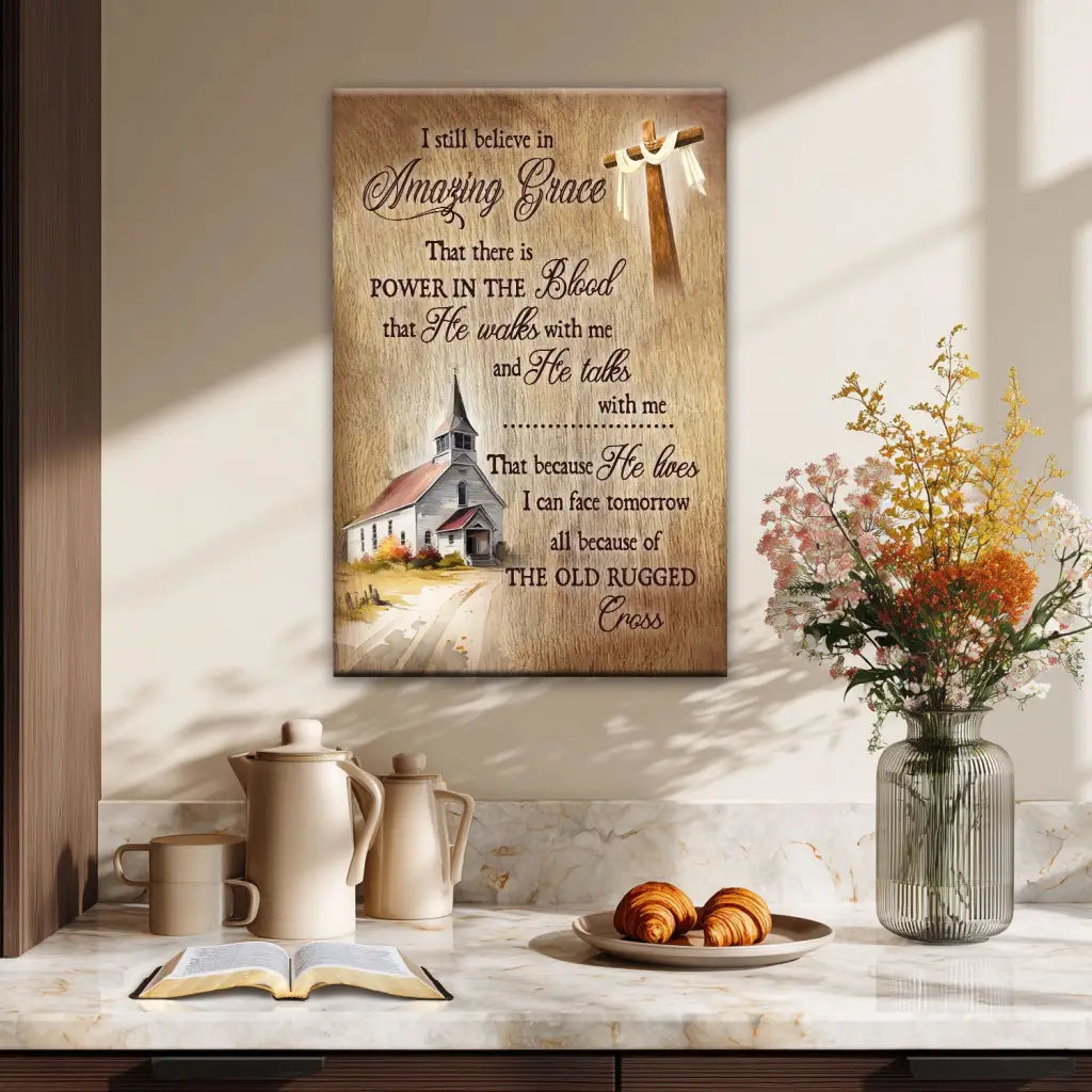 I Still Believe In Amazing Grace Christian Canvas Wall Art