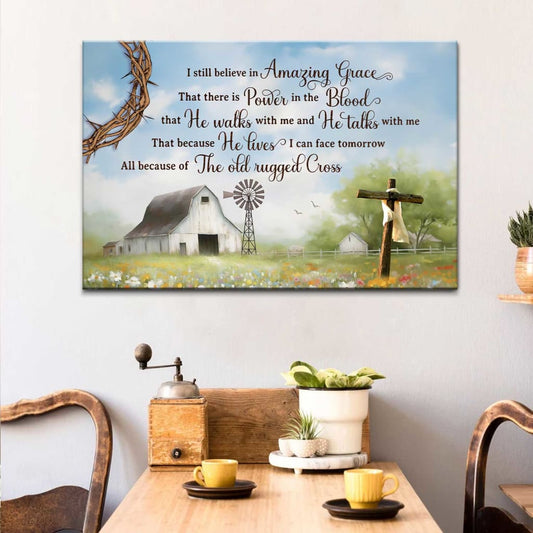 Christian Wall Art - I Still Believe in Amazing Grace Canvas, Old White Barn, Cross
