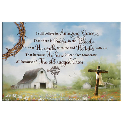 Christian Wall Art - I Still Believe in Amazing Grace Canvas, Old White Barn, Cross