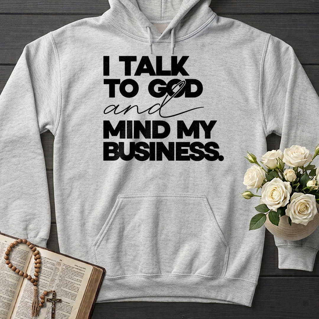 I Talk To God And Mind My Business 01