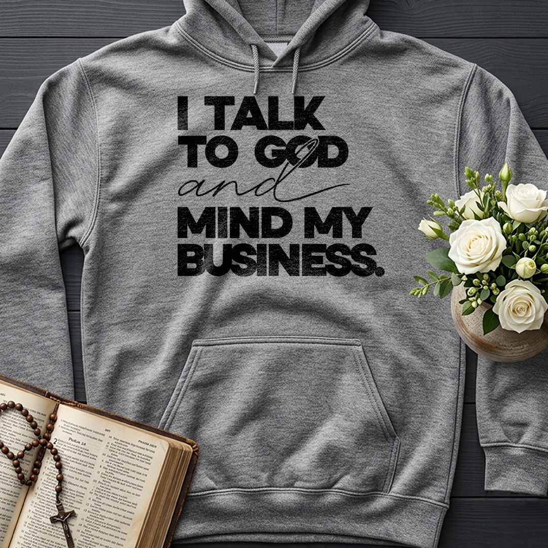 I Talk To God And Mind My Business 01