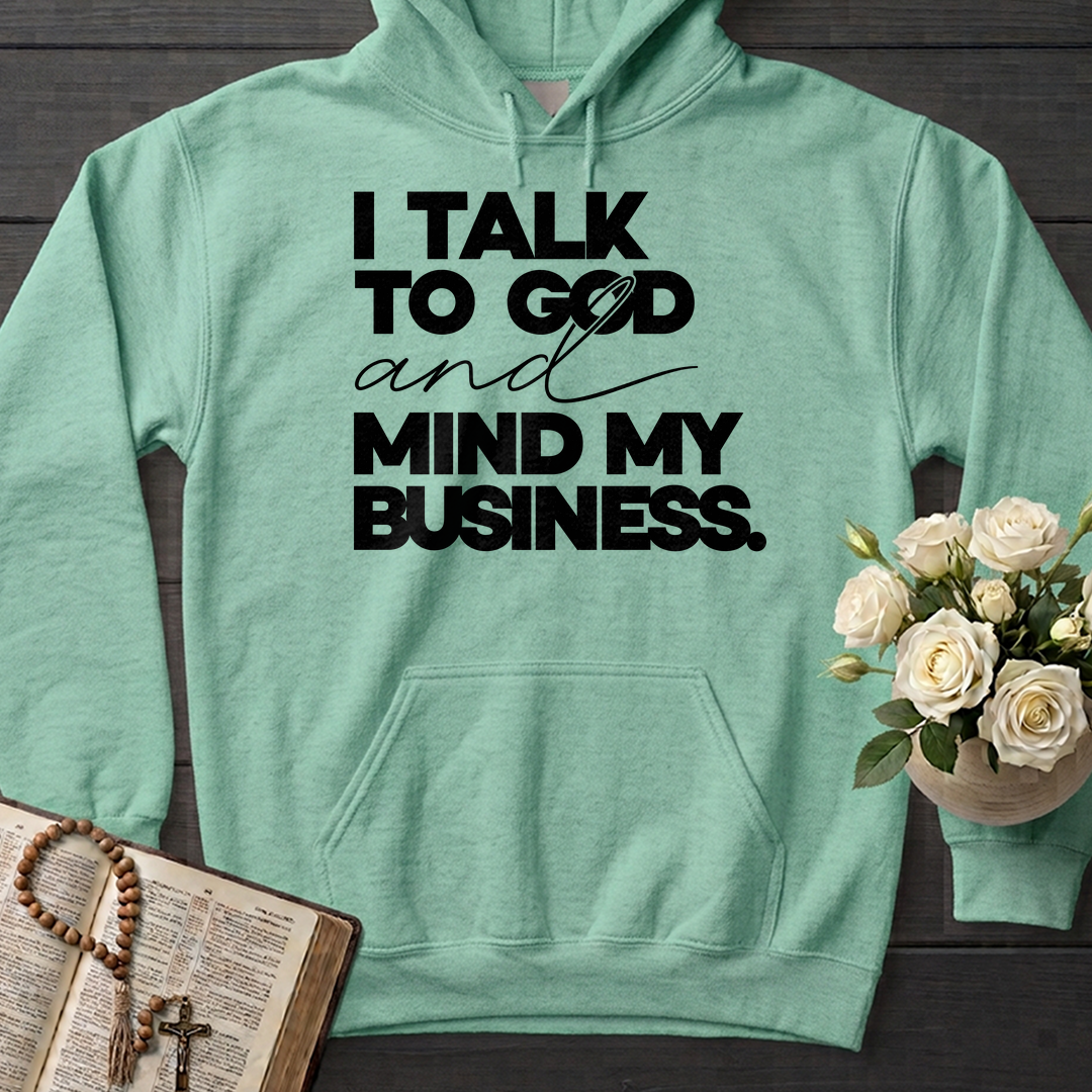 I Talk To God And Mind My Business 01