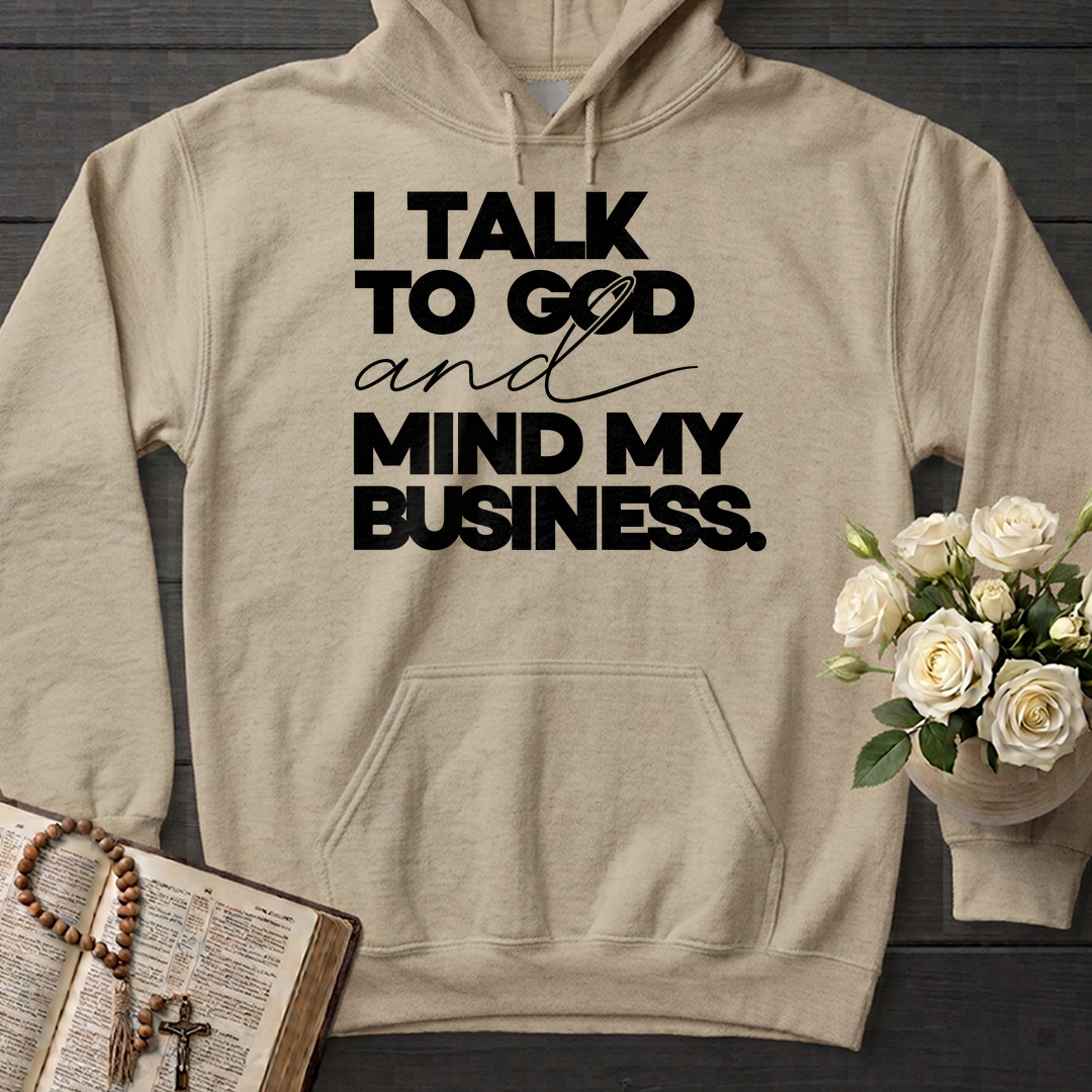 I Talk To God And Mind My Business 01