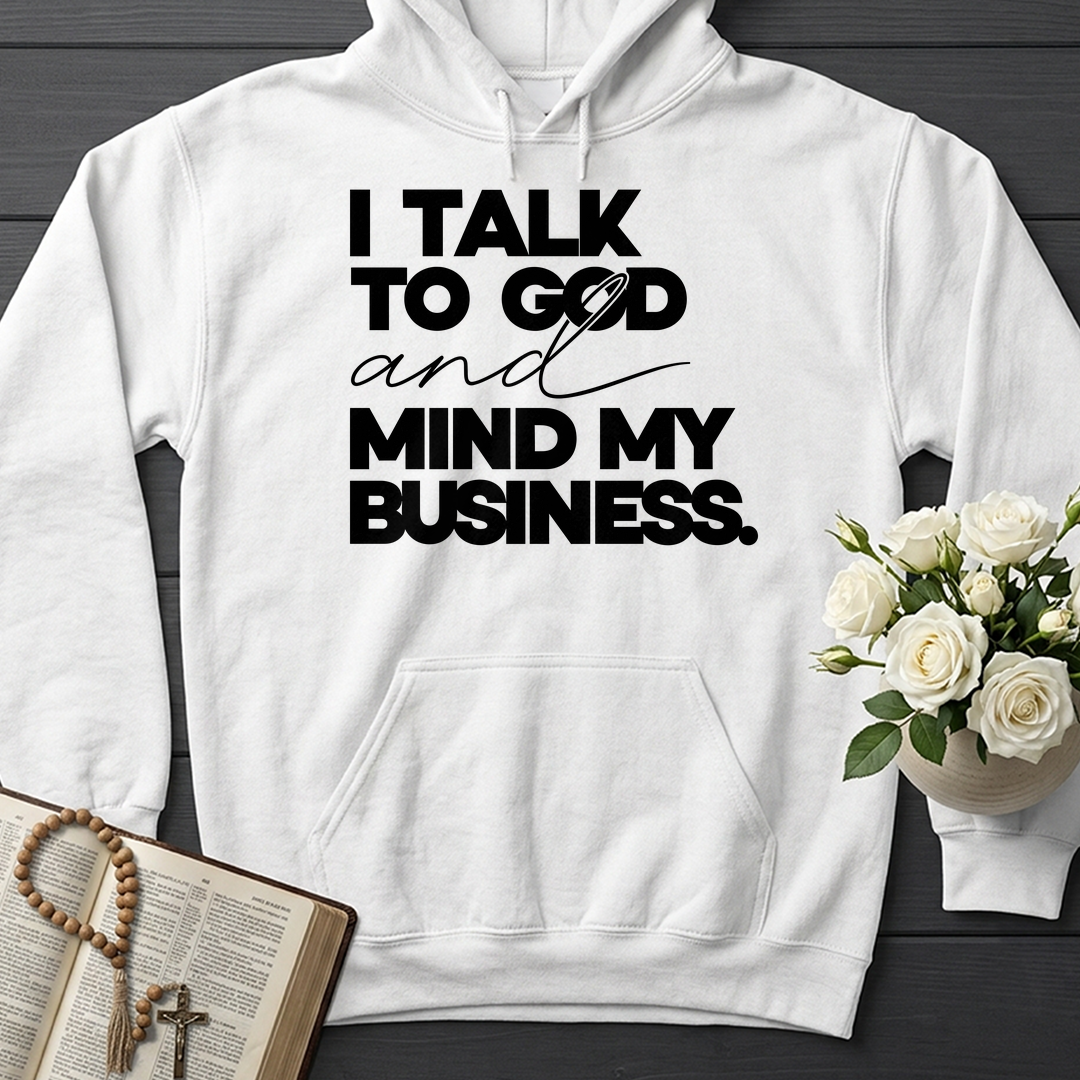 I Talk To God And Mind My Business 01