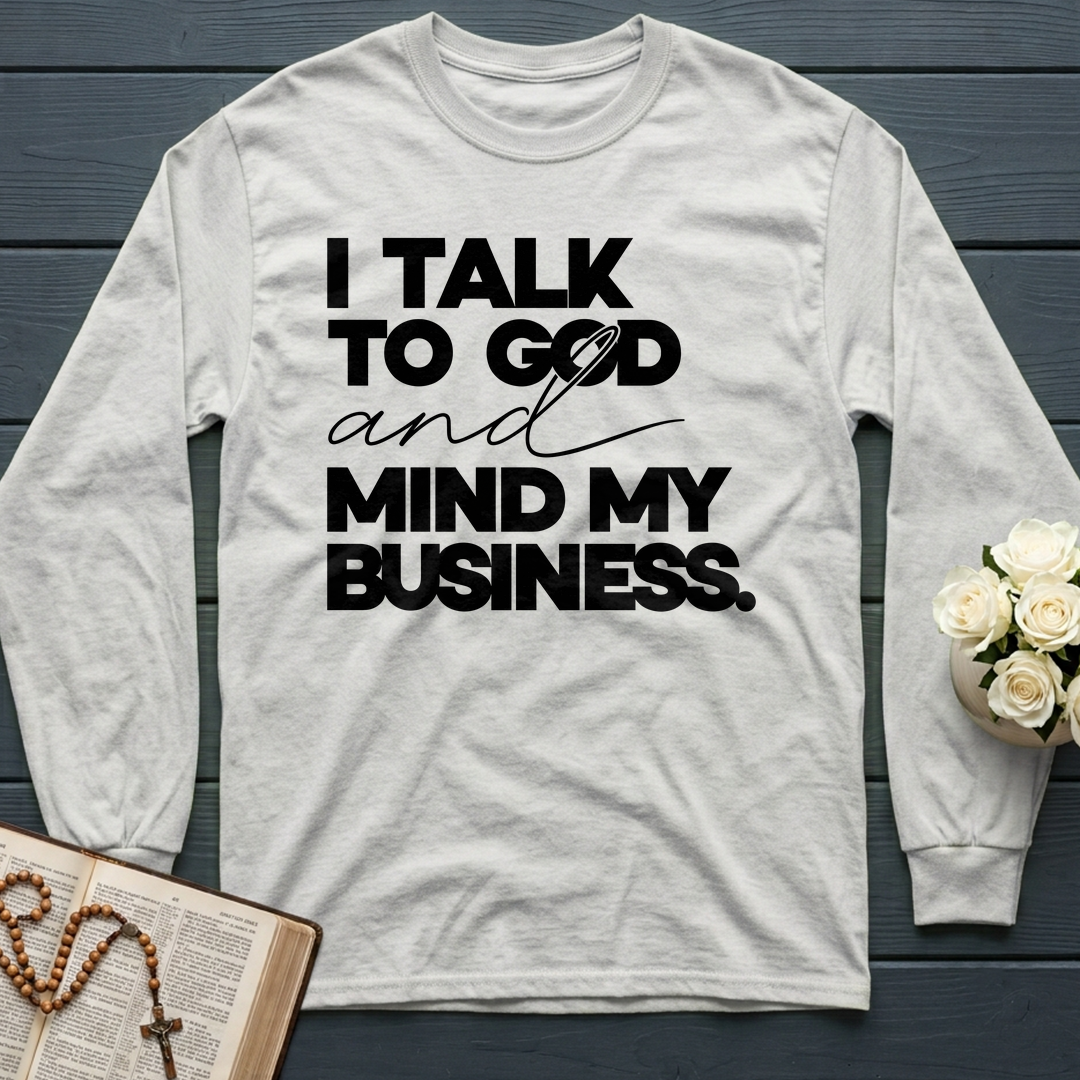 I Talk To God And Mind My Business 01