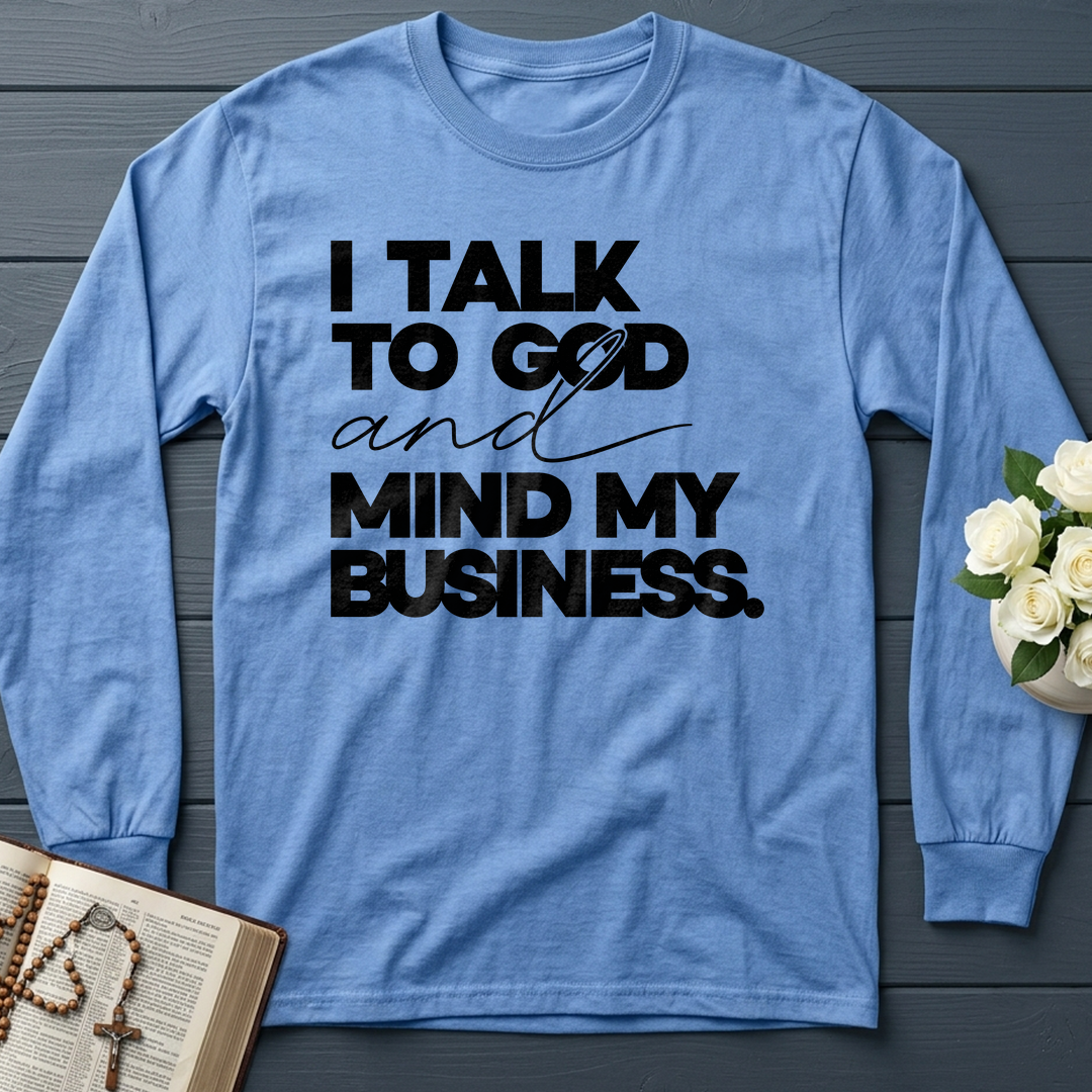I Talk To God And Mind My Business 01