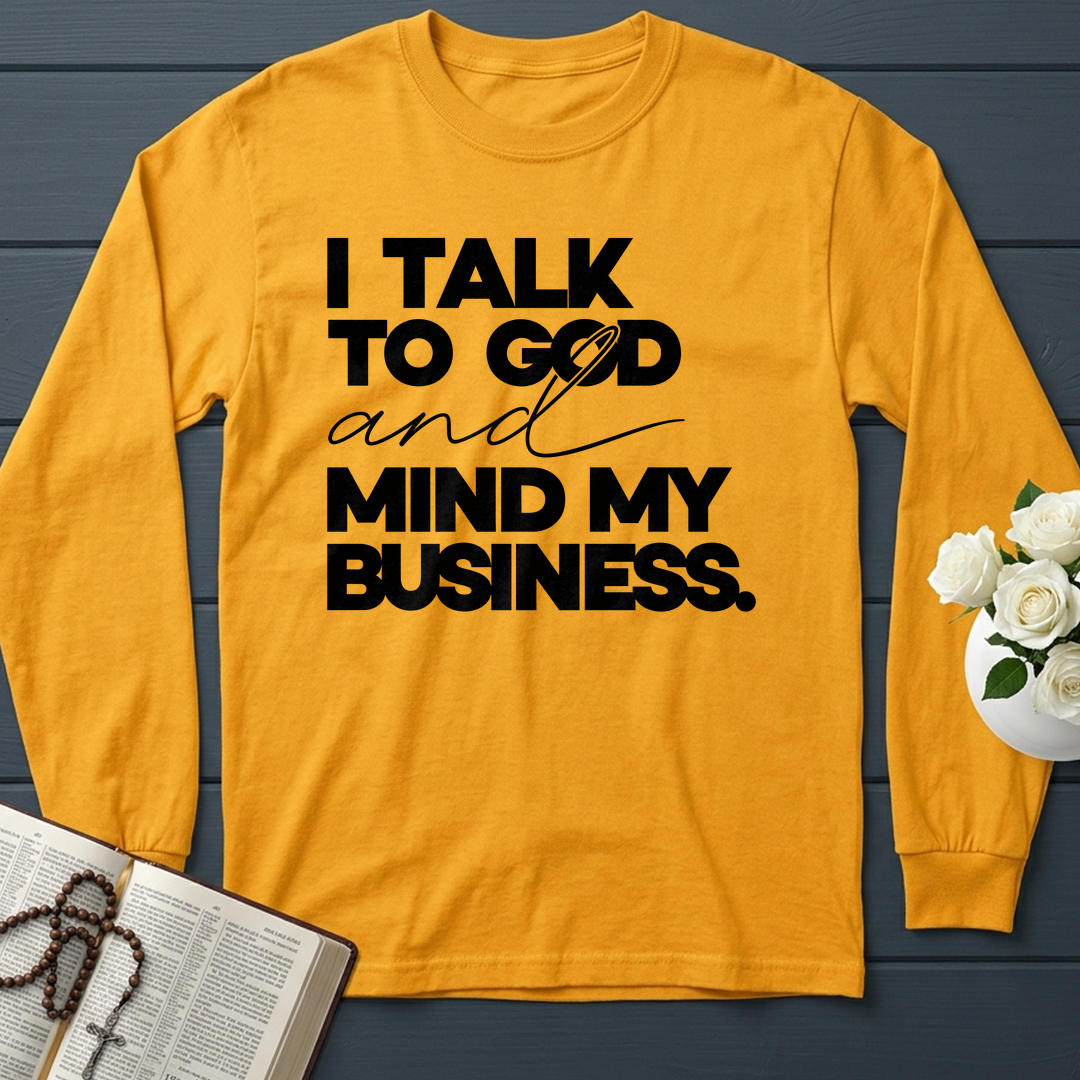 I Talk To God And Mind My Business 01
